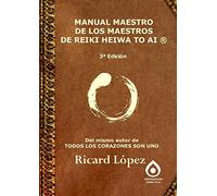 MANUAL MAESTRO DE LOS MAESTROS DE REIKI HEIWA TO AI ®