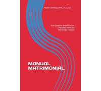 MANUAL MATRIMONIAL: Guía Completa de Preparación y Fortalecimiento del Matrimonio Cristiano