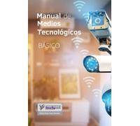 Manual Medios Tecnológicos- Básico: :Proteja sus bienes con Tecnología de punta! (Colección Seguridad Privada)