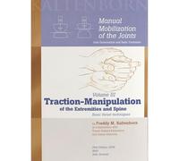 Manual Mobilization of the Joints, Vol. 3: Traction-Manipulation of the Extremities and Spine: 1