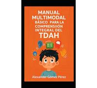 MANUAL MULTIMODAL BÁSICO PARA LA COMPRENSIÓN INTEGRAL DEL TDAH (Gestión del talento)