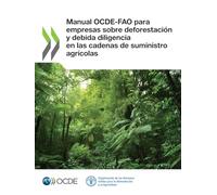 Manual OCDE-FAO para empresas sobre deforestación y debida diligencia en las cadenas de suministro agrícolas