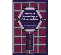 Manual of Dermatology in Chinese Medicine