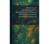 Manual of Determinative Minerology With an Introduction on Blowpipe Analysis