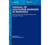 Manual of Discourse Markers in Romance: 37 (Manuals of Romance Linguistics, 37)