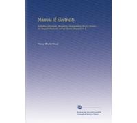 Manual of Electricity: Including Galvanism, Magnetism, Dismagnetism, Electro-Dynamics, Magneto-Electricity, and the Electric Telegraph. Pt.2