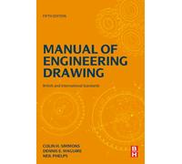Manual of Engineering Drawing: British and International Standards