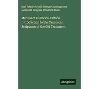 Manual of Historico-Critical Introduction to the Canonical Scriptures of the Old Testament