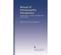 Manual of homoeopathic therapeutics: Intended also as a guide in the study of the materia medica