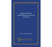 Manual of library bookbinding practical and historical