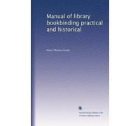 Manual of library bookbinding practical and historical