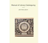 Manual of Library Cataloguing (Classic Books)