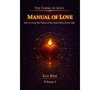 MANUAL OF LOVE: How to keep the flame of love burning every day