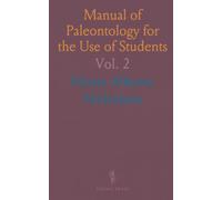 Manual of Paleontology for the Use of Students: With a General Introduction on the Principles of Paleontology
