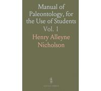 Manual of Paleontology, for the Use of Students: With a General Introduction on the Principles of Paleontology