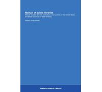 Manual of public libraries: Manual of public libraries, institutions, and societies, in the United States, and British provinces of North America.