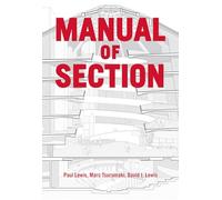 Manual of Section: Paul Lewis, Marc Tsurumaki, and David J. Lewis