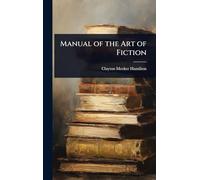 Manual of the Art of Fiction
