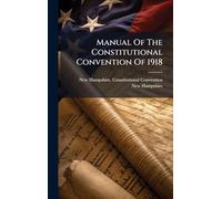 Manual Of The Constitutional Convention Of 1918