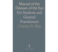 Manual of the Diseases of the Eye: For Students and General Practitioners