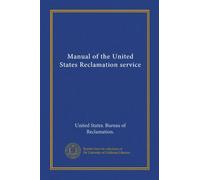 Manual of the United States Reclamation service (v. 2)
