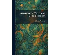 Manual of Tree and Shrub Insects