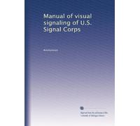 Manual of visual signaling of U.S. Signal Corps: Volume 3