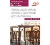 Manual. Ofertas gastronómicas sencillas y sistemas de aprovisionamiento (MF0259_2). Certificados de profesionalidad. Cocina (HOTR0408) (SIN COLECCION)