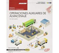 Manual. Operaciones auxiliares de almacenaje (MF1325_1). Certificados de profesionalidad. Actividades auxiliares de almacén (COML0110) (CEP)