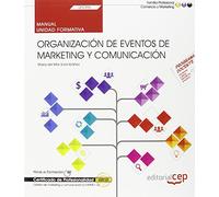 Manual. Organización de eventos de marketing y comunicación (UF2396). Certificados de profesionalidad. Gestión de marketing y comunicación (COMM0112) (SIN COLECCION)