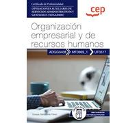 Manual. Organización empresarial y de recursos humanos (UF0517). Certificados de profesionalidad. Operaciones auxiliares de servicios administrativos y generales (ADGG0408) (SIN COLECCION)