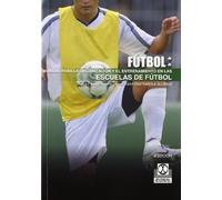 Manual par la organización y el entrenamiento en las escuelas de fútbol (Deportes)