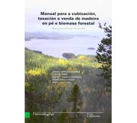 Manual para a cubicación, taxación e venda de madeira en pé e biomasa forestal (Banda verde - Manuais)