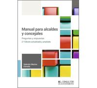 Manual para alcaldes y concejales: 2ª edición (SIN COLECCION)