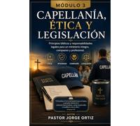 Manual Para Capellania de Etica y Legislacion: Modulo 3