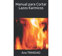 Manual para Cortar Lazos Karmicos