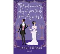 Manual para damas sobre el protocolo y el asesinato. (Novel)
