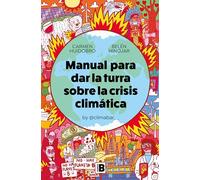 Manual para dar la turra sobre la crisis climática (Somos B)