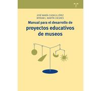 Manual para el desarrollo de proyectos educativos de museos | José Mª Cuenca