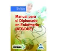Manual Para El Diplomado En Enfermería (ATS-DUE). Simulacros De Examen
