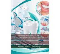 MANUAL PARA EL TÉCNICO SUPERIOR EN HIGIENE BUCODENTAL