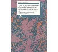 Trastornos por ansiedad, sexuales, afectivos y psicóticos (Manual para el tratamiento cognitivo-conductal de los trastornos psicológicos)