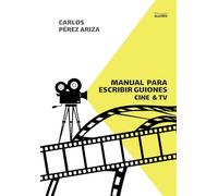 Manual para escribir guiones: Cine & TV (Ensayo y pensamiento)