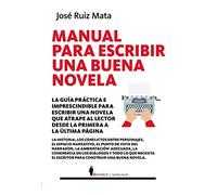 Manual para escribir Una Buena Novela (Manuales)