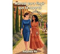 Manual para fingir que te soporto: Enemies to lovers de oficina (Romance LGBTQI+ en español)