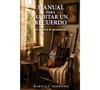 Manual para habitar un recuerdo: Su manera de permanecer