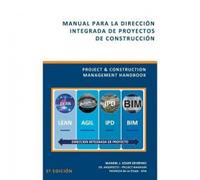 MANUAL PARA LA DIRECCION INTEGRADA DE PROYECTOS DE CONSTRUCCION: Project & Construction - Management Handbook