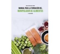 Manual Para La Formacion Del Manipulador De Alimentos (3ª Ed.)