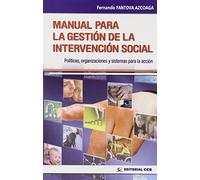 Manual Para La Gestion De La Intervencion Social: Politicas Orga Nizac