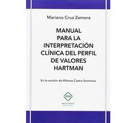 MANUAL PARA LA INTERPRETACION CLINICA DEL PERFIL DE VALORES HARTMAN: EN LA VERSION DE ALFONSO CASTRO ASOMOZA